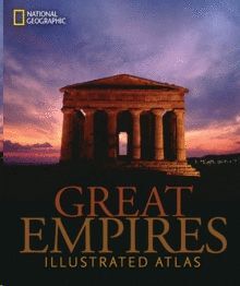 GREAT EMPIRES. ILLUSTRATED ATLAS