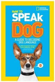 HOW TO SPEAK DOG. GUIDE TO DECODING DOG LANGUAGE