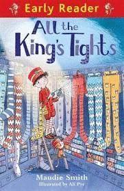 ALL THE KINGS TIGHTS - EARLY READER