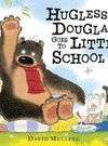 HUGLESS DOUGLAS GOES TO LITTLE SCHOOL
