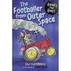 3-THE FOOTBALLER FROM OUTER SPACE