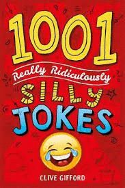 1001 REALLY RIDICULOUS SILLY JOKES