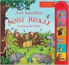 AXEL SCHEFFLER NOISY JUNGLE : A COUNTING SOUND BOOK