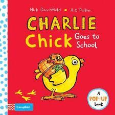 CHARLIE CHICK GOES TO SCHOOL