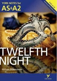 TWELFTH NIGHT: YORK NOTES FOR AS & A2