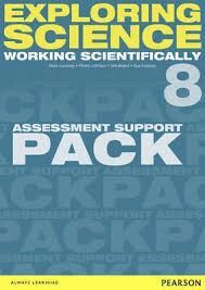 EXPLORING SCIENCE: WORKING SCIENTIFICALLY ASSESSMENT SUPPORT PACK YEAR 8