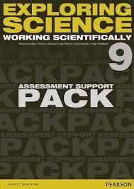 EXPLORING SCIENCE: WORKING SCIENTIFICALLY ASSESSMENT SUPPORT PACK YEAR 9