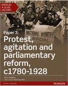 EDEXCEL A LEVEL HISTORY, PAPER 3: PROTEST, AGITATION AND PARLIAMENTARY REFORM C1780-1928 ACTIVEBOOK