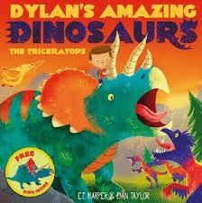 DYLAN`S AMAZING DINOSAURS THE TRICERATOPS
