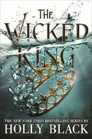 THE WICKED KING (THE FOLK OF THE AIR) - BOOK 2