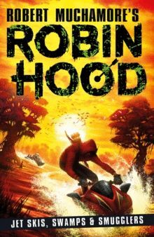 ROBIN HOOD 3: JET SKIS, SWAMPS AND SMUGGLERS