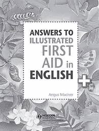 ANSWERS TO ILLUSTRATED FIRST AID IN ENGLISH
