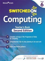 SWITCHED ON COMPUTING YEAR 6 SECOND EDITION