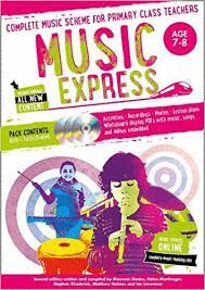 MUSIC EXPRESS: AGE 7-8 (BOOK + 3CDS + DVD-ROM) : COMPLETE MUSIC SCHEME FOR PRIMARY CLASS TEACHERS