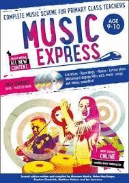 MUSIC EXPRESS: AGE 9-10 (BOOK + 3CDS + DVD-ROM) : COMPLETE MUSIC SCHEME FOR PRIMARY CLASS TEACHERS