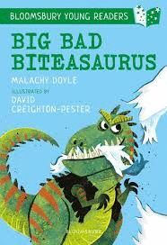 BIG BAD BITEASAURUS: A BLOOMSBURY YOUNG READER