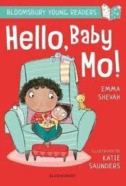 HELLO, BABY MO! A BLOOMSBURY YOUNG READER