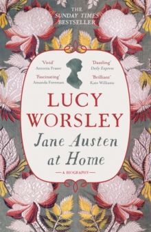 JANE AUSTEN AT HOME : A BIOGRAPHY