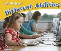 WE ALL HAVE DIFFERENT ABILITIES