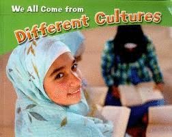 WE ALL COME FROM DIFFERENT CULTURES