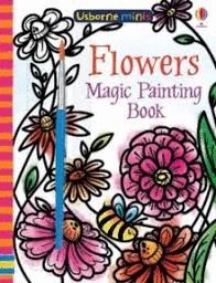 FLOWERS. MAGIC PAINTING BOOK