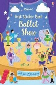 FIRST STICKER BOOK BALLET SHOW