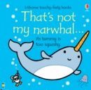 THAT'S NOT MY NARWHAL...