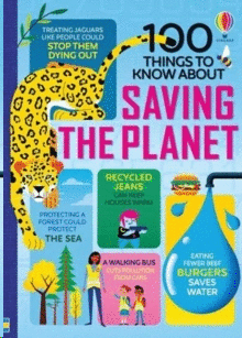 100 THINGS TO KNOW ABOUT SAVING THE PLANET
