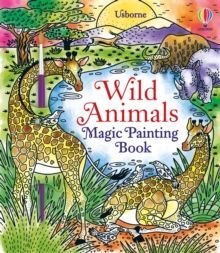 WILD ANIMALS MAGIC PAINTING BOOK