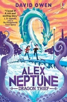 ALEX NEPTUNE, DRAGON THIEF : BOOK 1