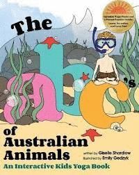 THE ABC'S OF AUSTRALIAN ANIMALS: AN INTERACTIVE KIDS YOGA BOOK