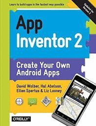 APP INVENTOR 2, 2E: CREATE YOUR OWN ANDROID APPS