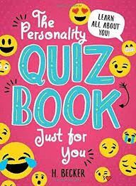 THE PERSONALITY QUIZ BOOK JUST FOR YOU: LEARN ALL ABOUT YOU!