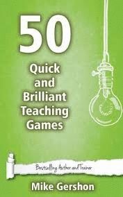 50 QUICK AND BRILLIANT TEACHING GAMES: VOLUME 9 (QUICK 50 TEACHING SERIES)