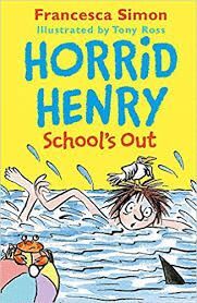 HORRID HENRY SCHOOL'S OUT