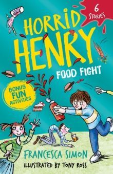 HORRID HENRY: FOOD FIGHT : 6 STORIES