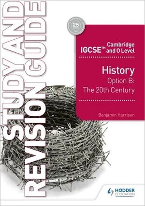 CAMBRIDGE IGCSE AND O LEVEL HISTORY STUDY AND REVISION GUIDE