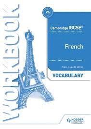 CAMBRIDGE IGCSE FRENCH VOCABULARY WORKBOOK