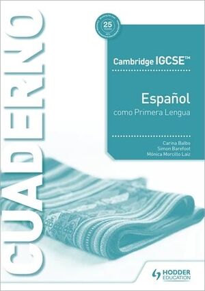 CAMBRIDGE IGCSE ESPAÑOL COMO PRIMERA LENGUA CUADERNO DE EJERCICIOS