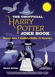 THE UNOFFICIAL HARRY POTTER JOKE BOOK: RAUCOUS JOKES AND RIDDIKULUS RIDDLES FOR RAVENCLAW