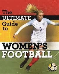 ULTIMATE GUIDE TO WOMEN`S FOOTBALL