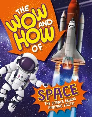 THE WOW AND HOW OF SPACE