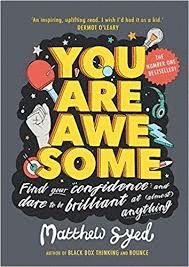 YOU ARE AWESOME : FIND YOUR CONFIDENCE AND DARE TO BE BRILLIANT AT (ALMOST) ANYTHING