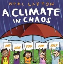 A CLIMATE IN CHAOS: AND HOW YOU CAN HELP