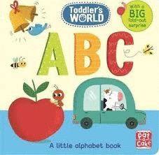 TODDLER'S WORLD: ABC : A LITTLE ALPHABET BOARD BOOK WITH A FOLD-OUT SURPRISE