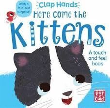 CLAP HANDS HERE COME THE KITTENS
