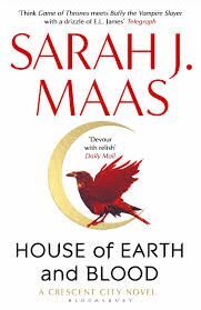 HOUSE OF EARTH AND BLOOD : WINNER OF THE GOODREADS CHOICE BEST FANTASY 2020