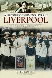 A HISTORY OF WOMEN`S LIVES IN LIVERPOOL