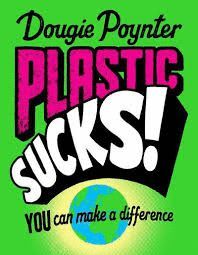 PLASTIC SUCKS YOU CAN MAKE A DIFFERENCE