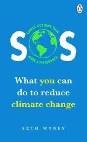 SOS: WHAT YOU CAN DO TO REDUCE CLIMATE CHANGE